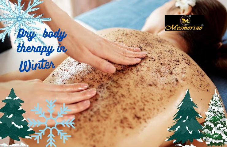 You are currently viewing Want to Stay Healthier in winter? Try Dry Body Therapy!
