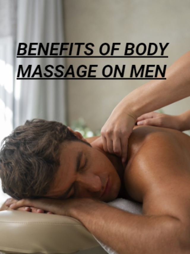 Read more about the article BENEFITS OF BODY MASSAGE ON MEN