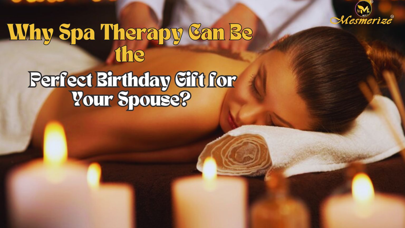 You are currently viewing Why Spa Therapy Can Be the Perfect Birthday Gift for Your Spouse?