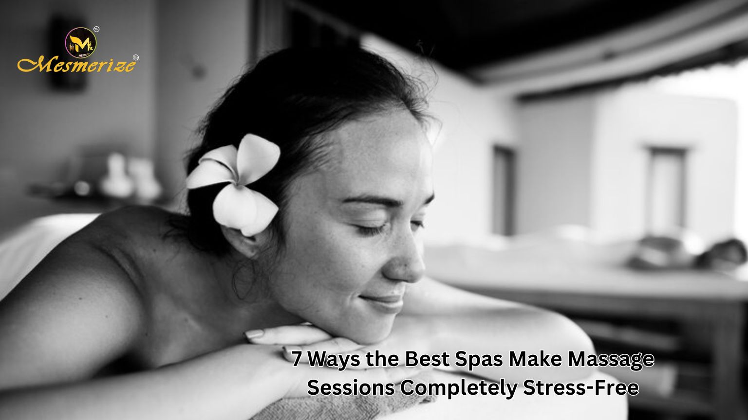 Read more about the article 7 Ways the Best Spas Make Massage Sessions Completely Stress-Free