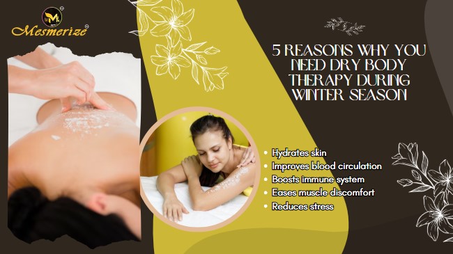 Read more about the article 5 Reasons Why You Need Dry Body Therapy during Winter Season