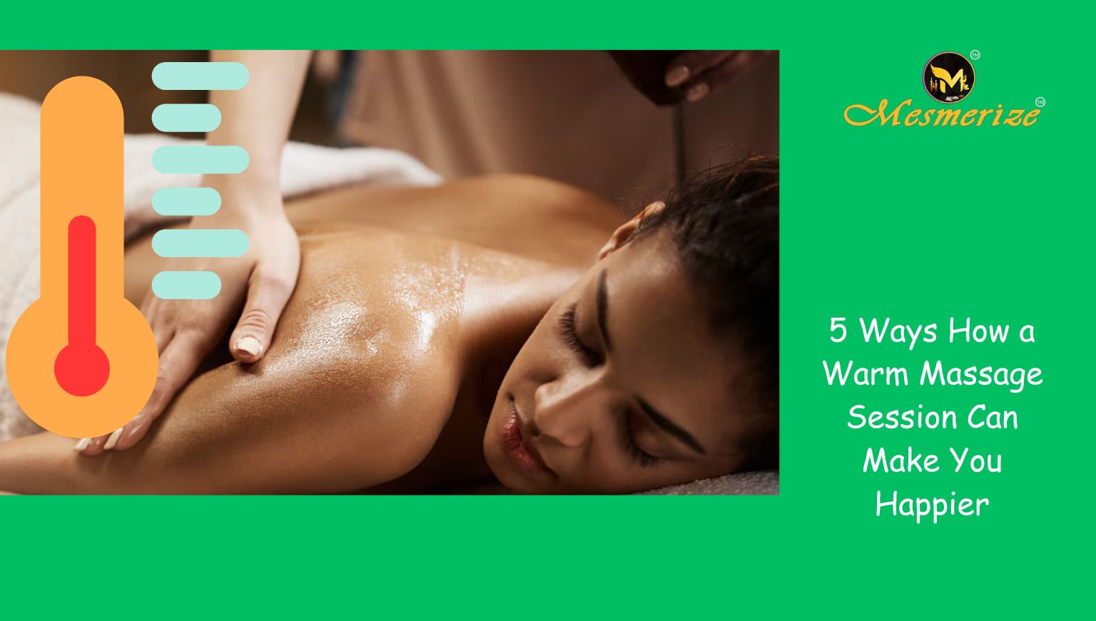 Read more about the article 5 Ways How a Warm Massage Session Can Make You Happier