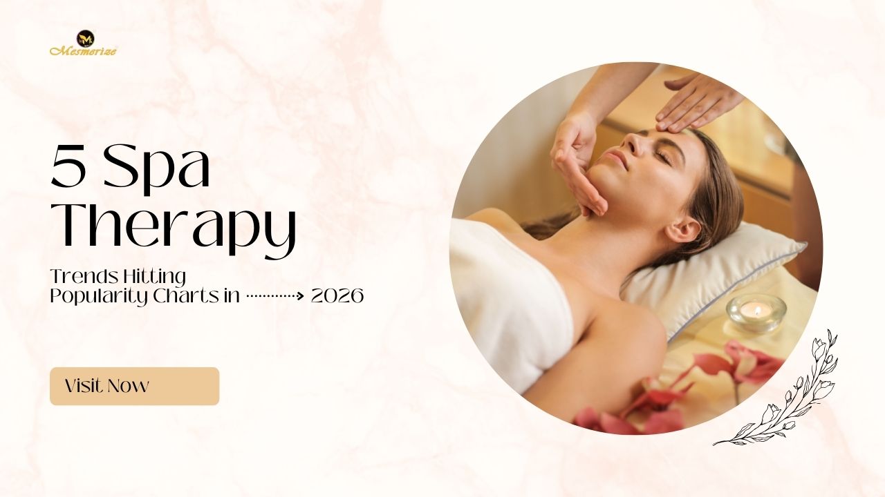 You are currently viewing 5 Spa Therapy Trends Hitting Popularity Charts in 2026