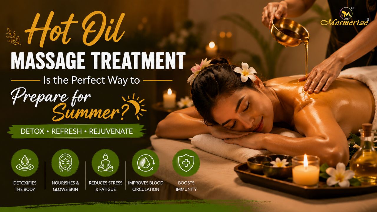 You are currently viewing Why Hot Oil Massage Treatment Is the Perfect Way to Prepare for Summer?