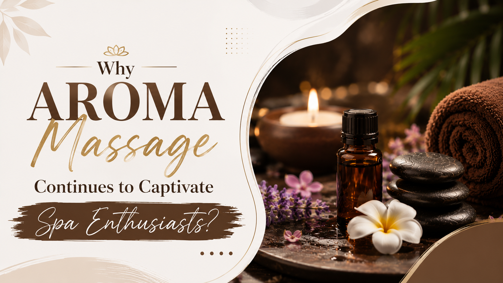 You are currently viewing Indulgent Wellness Retreats: Why Aroma Massage Continues to Captivate Spa Enthusiasts?